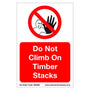 Do Not Climb On Timber Stacks warning sign for tree surgeons, featuring a prohibition symbol and clear instructions.
